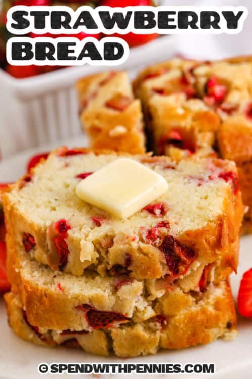 slices of sweet Strawberry Bread with butter and a title