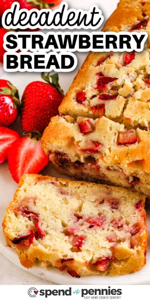 Strawberry Bread with a slice cut out with writing